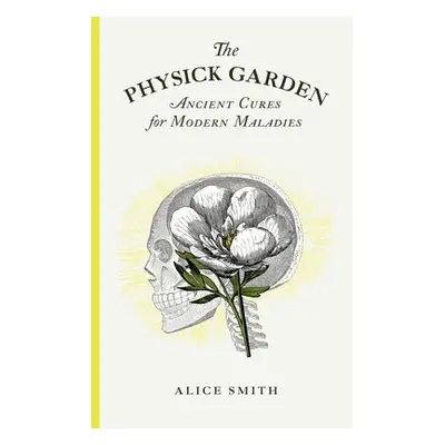 Physick Garden - Alice Smith