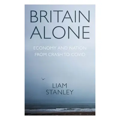 Britain Alone - Stanley, Liam