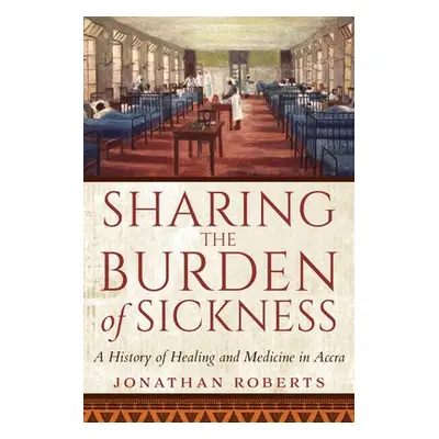 Sharing the Burden of Sickness - Roberts, Jonathan