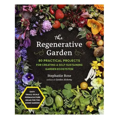 Regenerative Garden - Rose, Stephanie