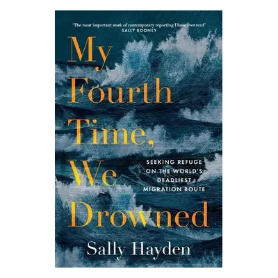 My Fourth Time, We Drowned - Hayden, Sally