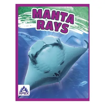 Giants of the Sea: Manta Rays - Lim, Angela