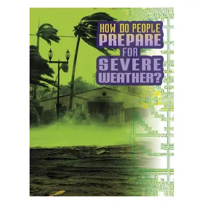 How Do People Prepare for Severe Weather? - Dickmann, Nancy