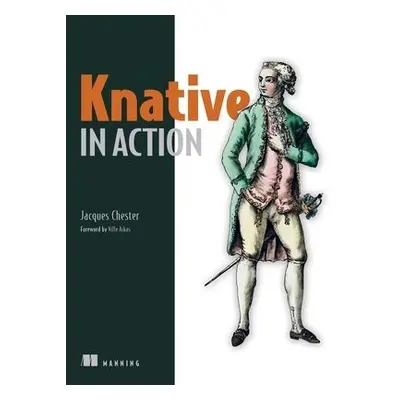 Knative in Action - Chester, Jacques