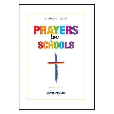 Prayers for Schools - Prouse, Jamie