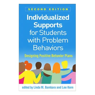 Individualized Supports for Students with Problem Behaviors, Second Edition