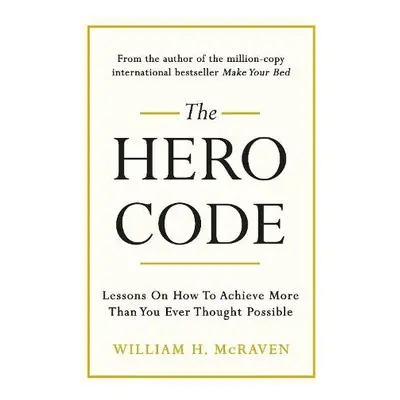 Hero Code - McRaven, Admiral William H.