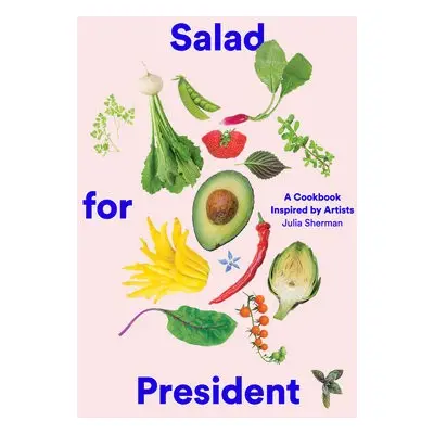 Salad for President - Sherman, Julia