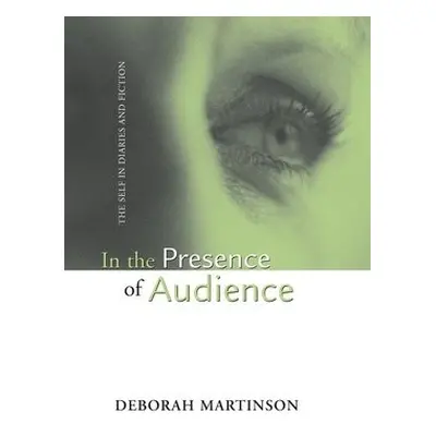 In the Presence of Audience - Martinson, Deborah