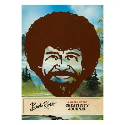 Bob Ross: A Happy Little Creativity Journal - Pearlman, Robb