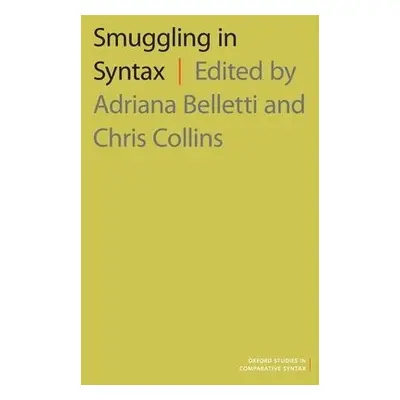 Smuggling in Syntax