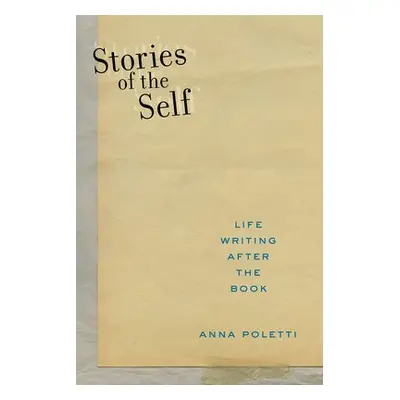 Stories of the Self - Poletti, Anna