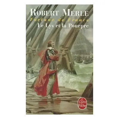 Lys Et La Pourpre - Merle, Robert