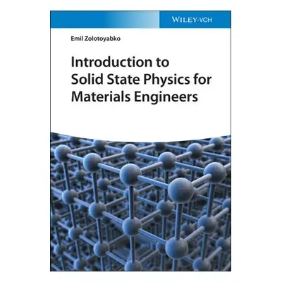 Introduction to Solid State Physics for Materials Engineers - Zolotoyabko, Emil (Technion-Israel