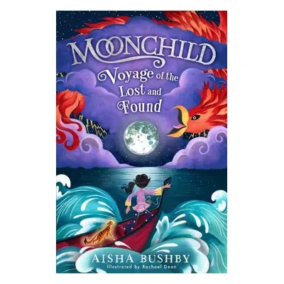 Moonchild: Voyage of the Lost and Found - Bushby, Aisha