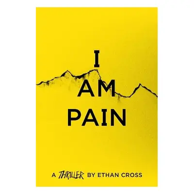 I Am Pain - Cross, Ethan