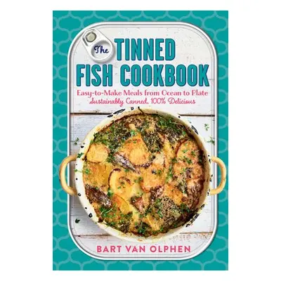 Tinned Fish Cookbook - Van Olphen, Bart