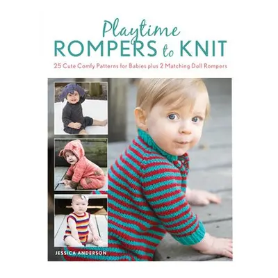 Playtime Rompers to Knit - Anderson, Jessica