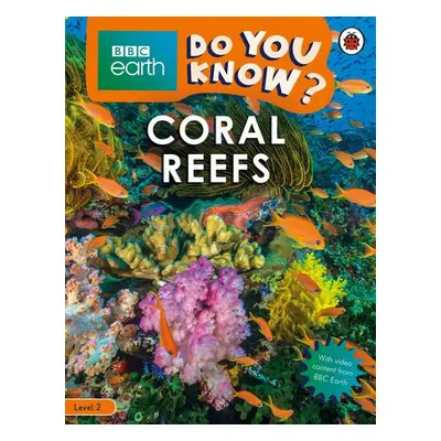 Do You Know? Level 2 – BBC Earth Coral Reefs - Ladybird