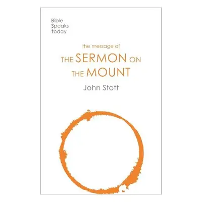 Message of the Sermon on the Mount - Stott, John