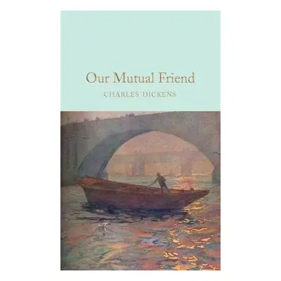 Our Mutual Friend - Dickens, Charles