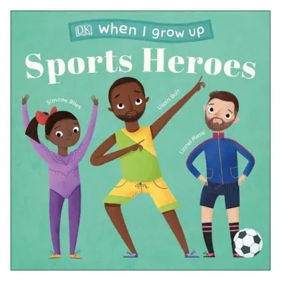 When I Grow Up - Sports Heroes - DK