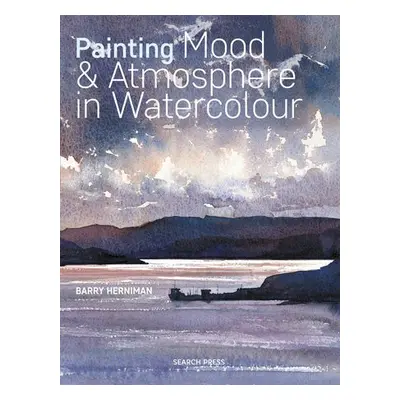 Painting Mood a Atmosphere in Watercolour - Herniman, Barry