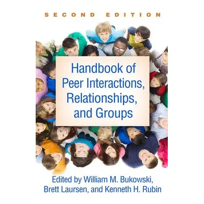 Handbook of Peer Interactions, Relationships, and Groups, Second Edition