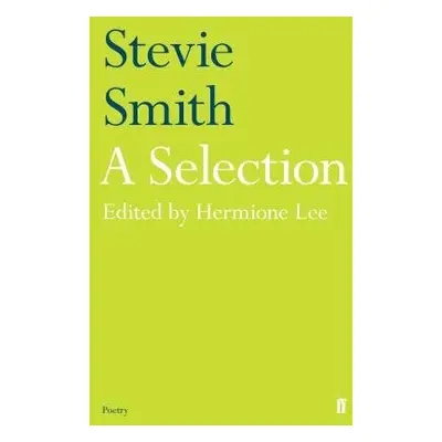 Stevie Smith: A Selection - Smith, Stevie