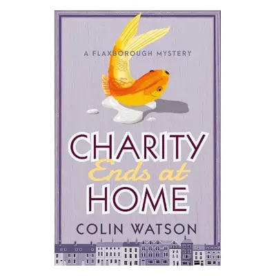 Charity Ends at Home - Watson, Colin