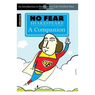 No Fear Shakespeare: A Companion (No Fear Shakespeare) - SparkNotes a SparkNotes