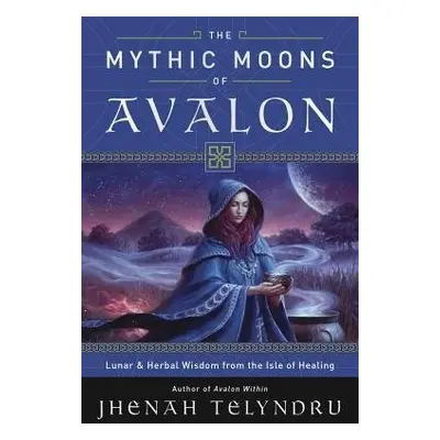 Mythic Moons of Avalon - Telyndru, Jhenah