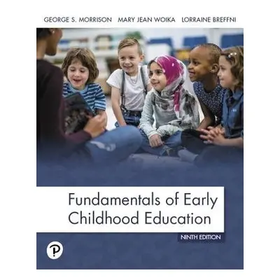 Fundamentals of Early Childhood Education - Morrison, George a Woika, Mary Jean a Woika, Mary a 