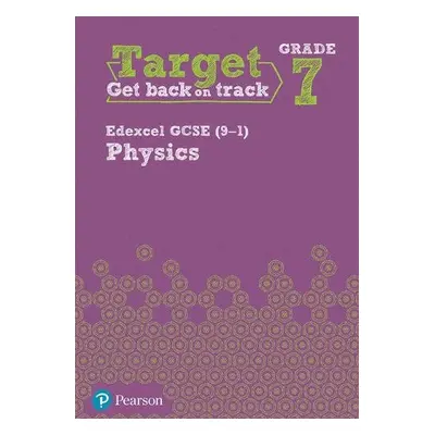 Target Grade 7 Edexcel GCSE (9-1) Physics Intervention Workbook