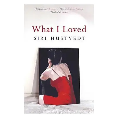 What I Loved - Hustvedt, Siri