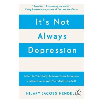 It's Not Always Depression - Hendel, Hilary Jacobs