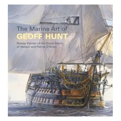 Marine Art of Geoff Hunt - Hunt, Geoff