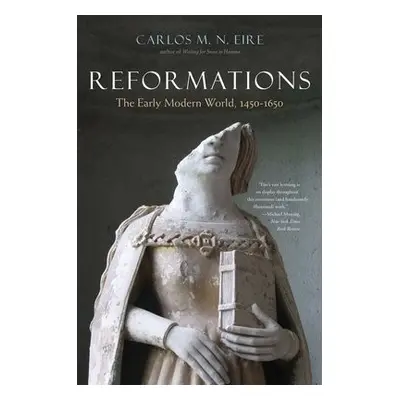 Reformations - Eire, Carlos M. N.