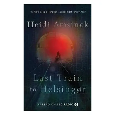 Last Train to Helsingor - Amsinck, Heidi