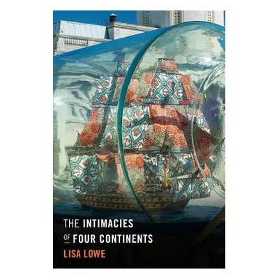 Intimacies of Four Continents - Lowe, Lisa