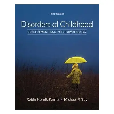 Disorders of Childhood - Troy, Michael (Children's Hospitals and Clinics of Minnesota) a Parritz