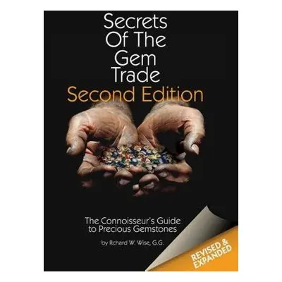 Secrets of the Gem Trade - Richard W. Wise