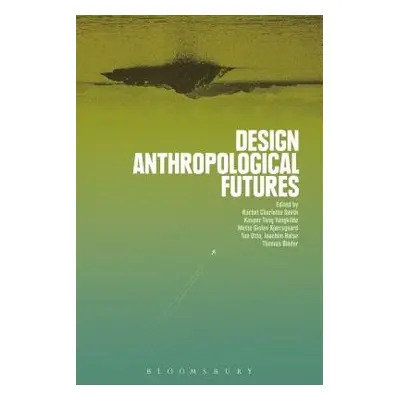 Design Anthropological Futures