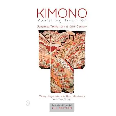 Kimono, Vanishing Tradition - Imperatore, Cheryl a MacLardy, Paul