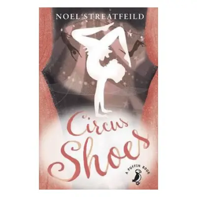 Circus Shoes - Streatfeild, Noel