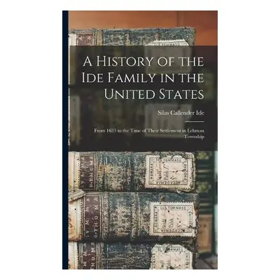 History of the Ide Family in the United States - Ide, Silas Callender 1867