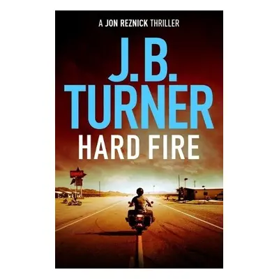 Hard Fire - Turner, J. B.