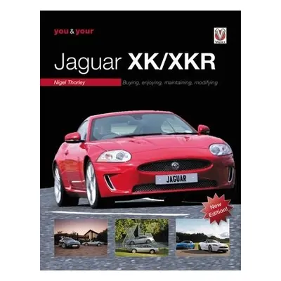 You a Your Jaguar XK/XKR - Thorley, Nigel