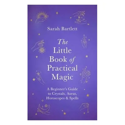 Little Book of Practical Magic - Bartlett, Sarah