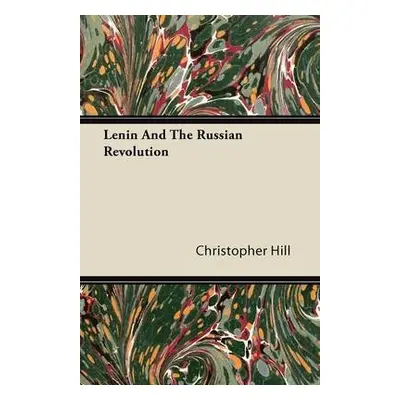 Lenin and the Russian Revolution - Hill, Christopher